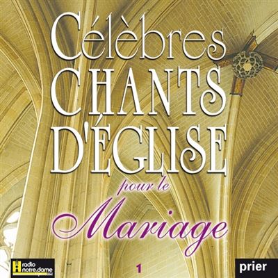 Célèbres chants d'église pour le mariage Volume 1