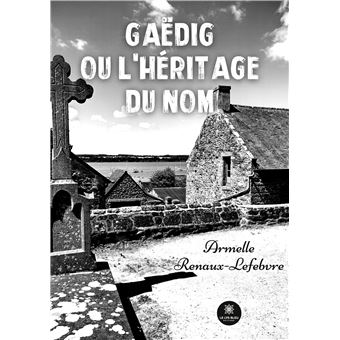 Gaëdig ou l'héritage du nom