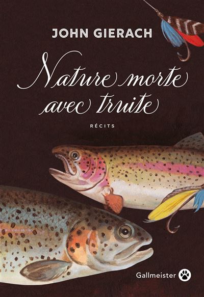 Nature morte avec truite - John Gierach - broché