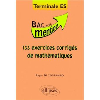 133 exercices corrigés de Mathématiques Terminale ES bac ...