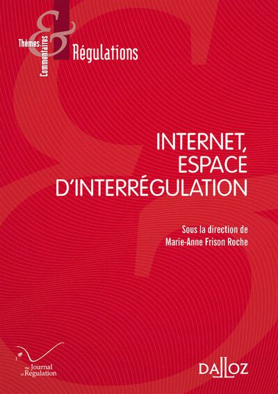 Internet, espace d'interrégulation - Marie-Anne Frison-Roche - broché