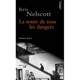 La Route de tous les dangers Poche Kris Nelscott Achat Livre