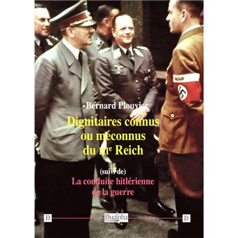 Dignitaires connus ou méconnus du IIIe Reich