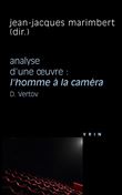 L'homme à la caméra, D. Vertov, 1929 : analyse d'une oeuvre