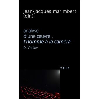 L'homme à la caméra, D. Vertov, 1929 : analyse d'une oeuvre