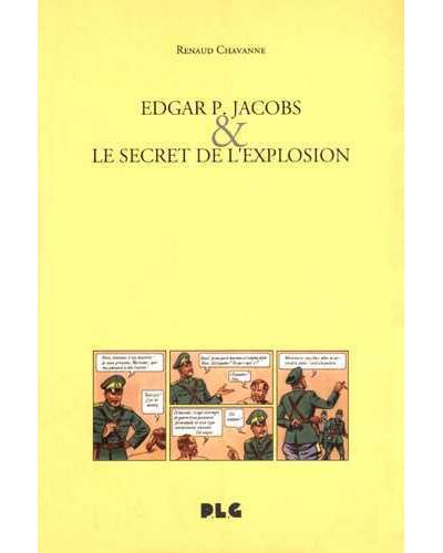 Edgar P. Jacobs et le secret de l'explosion - Chavanne Renaud - broché