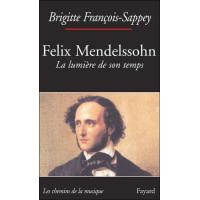Félix Mendelssohn. La lumière de son temps