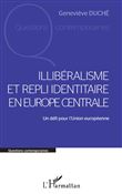 Illibéralisme et repli identitaire en Europe centrale