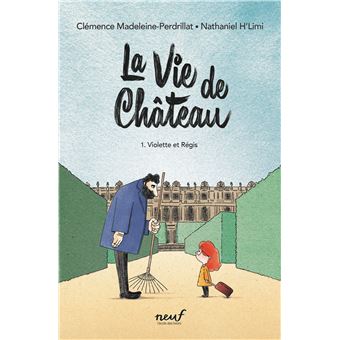 La vie de château - Tome 1 - Violette et Régis