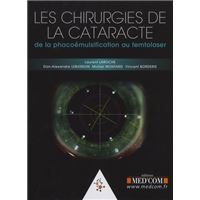 Les chirurgie de la cataracte. de la phacoemulsification au femtolaser