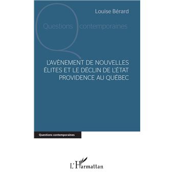 L'avènement de nouvelles élites et le déclin de l'Etat providence au Québec