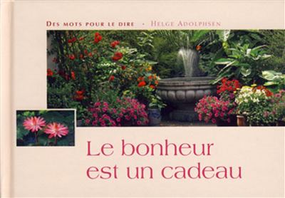 Bonheur est un cadeau (le)