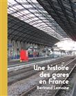 Une Histoire des gares en France