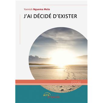 J'ai décidé d'exister