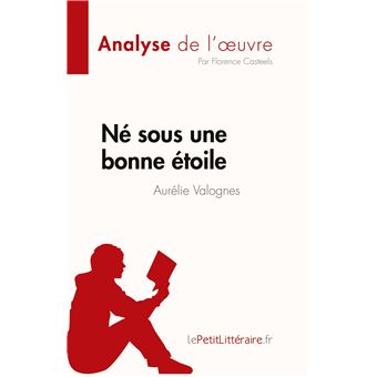 Né sous une bonne étoile d'Aurélie Valognes (Analyse de l'oeuvre)