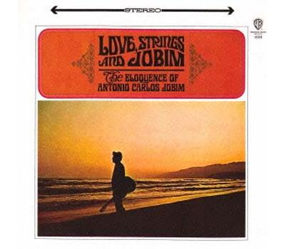 Love Strings and Jobim The Eloquence of Antonio Carlos Jobim