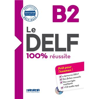 Le DELF B2 100% Réussite - édition 2016-2017 + didierfle.app