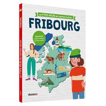 Le p'tit Atlas du canton de Fribourg