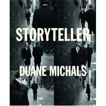 Storyteller : the photographs of Duane Michals