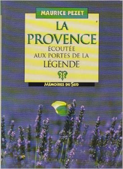 Provence ecoutee aux portes de la legende