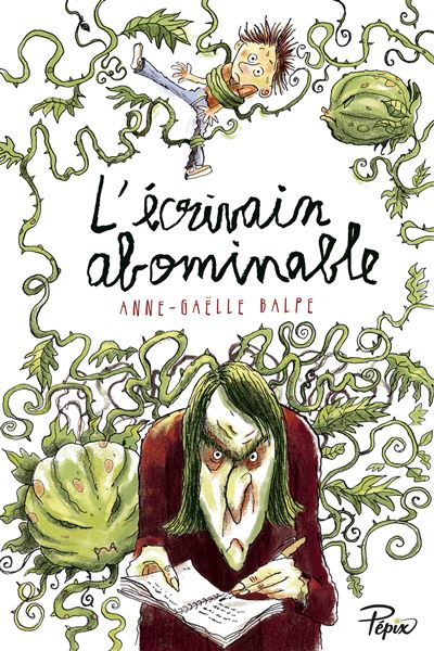 L'écrivain abominable - Anne-Gaëlle Balpe - broché