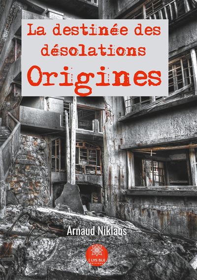 La destinée des désolations : Origines