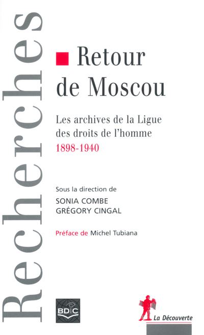 Retour de Moscou les archives de la Ligue des droits de l'homme, 1898-1940 - Sonia Combe - broché