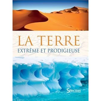 La Terre, extrême et prodigieuse