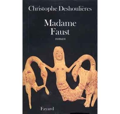 Madame Faust - Christophe Deshoulières - broché