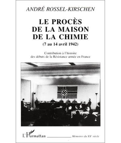 LE PROCÈS DE LA MAISON DE LA CHIMIE (7 au 14 avril 1942) - André Rossel-Kirschen - broché