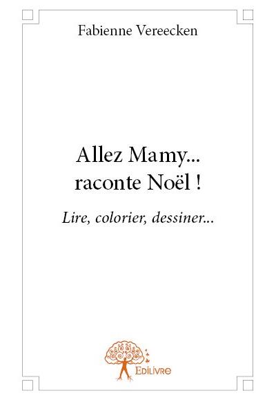 Allez Mamy... raconte Noël !