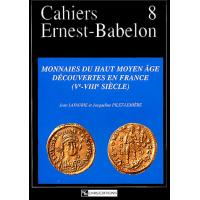 Cahiers Ernest-Babelon Vol.8 - Monnaies du Haut Moyen âge découvertes en France (Ve - VIIIe siècle)