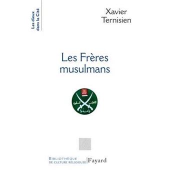 Les Frères Musulmans - Broché - Xavier Ternisien - Achat Livre | Fnac