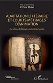Adaptation littéraire et courts métrages d'animation