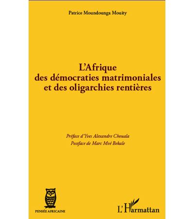 L'Afrique des démocraties matrimoniales et des oligarchies rentières