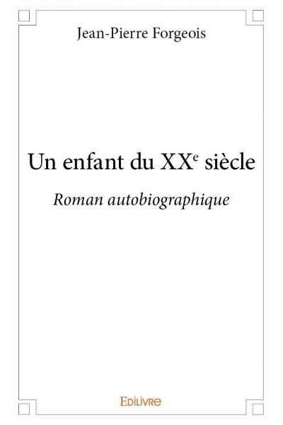 Un enfant du XXème siècle