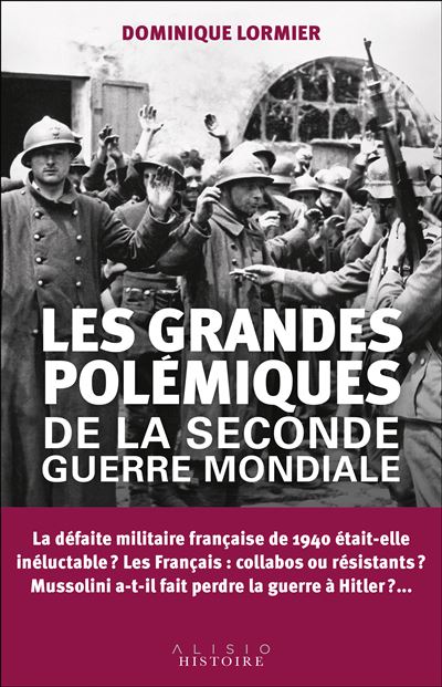 Les grandes polémiques de la Seconde Guerre mondiale - Dominique Lormier - broché