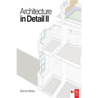 Architecture In Detail Ii - Poche - Graham Bizley - Achat Livre Ou ...