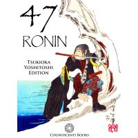 47 Ronin: Tsukioka Yoshitoshi Edition