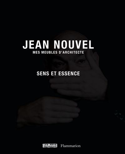 Jean Nouvel Mes meubles d'architecte