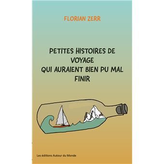 Petites histoires de voyage qui auraient bien pu mal finir