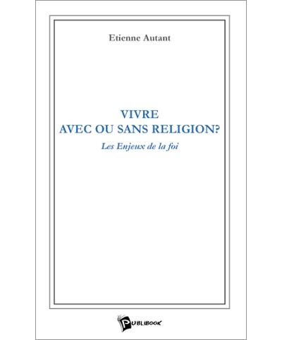 VIVRE AVEC OU SANS RELIGION