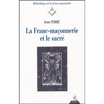 La Franc Maconnerie Et Le Sacre Broche Jean Baptiste Ferre Achat Livre Fnac