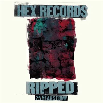 Ripped : Hex Records 25 Year Anniversary