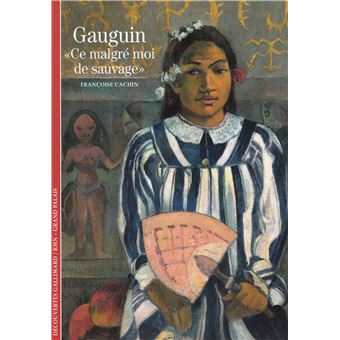 Gauguin Ce Malgre Moi De Sauvage Broche Francoise Cachin Achat Livre Fnac