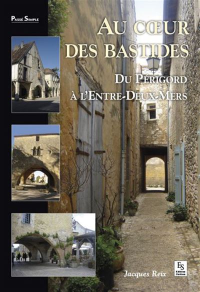 Au coeur des Bastides, du Périgord à l'entre-deux-mers
