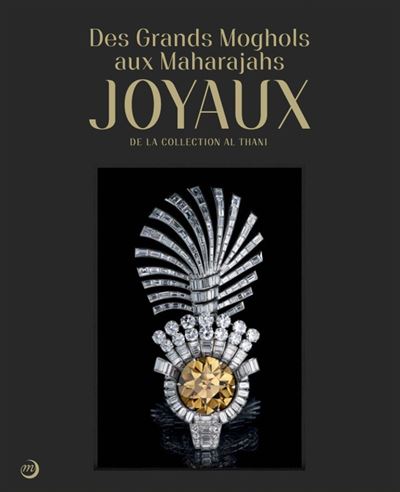 Des grands moghols aux maharadjas: joyaux de la collection althani -  Collectif - relié