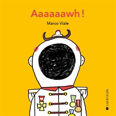 Aaaaaawh ! - Marco Viale - cartonné