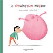 Le chewing-gum magique