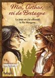 Moi, Arthur Roi de Bretagne T-3